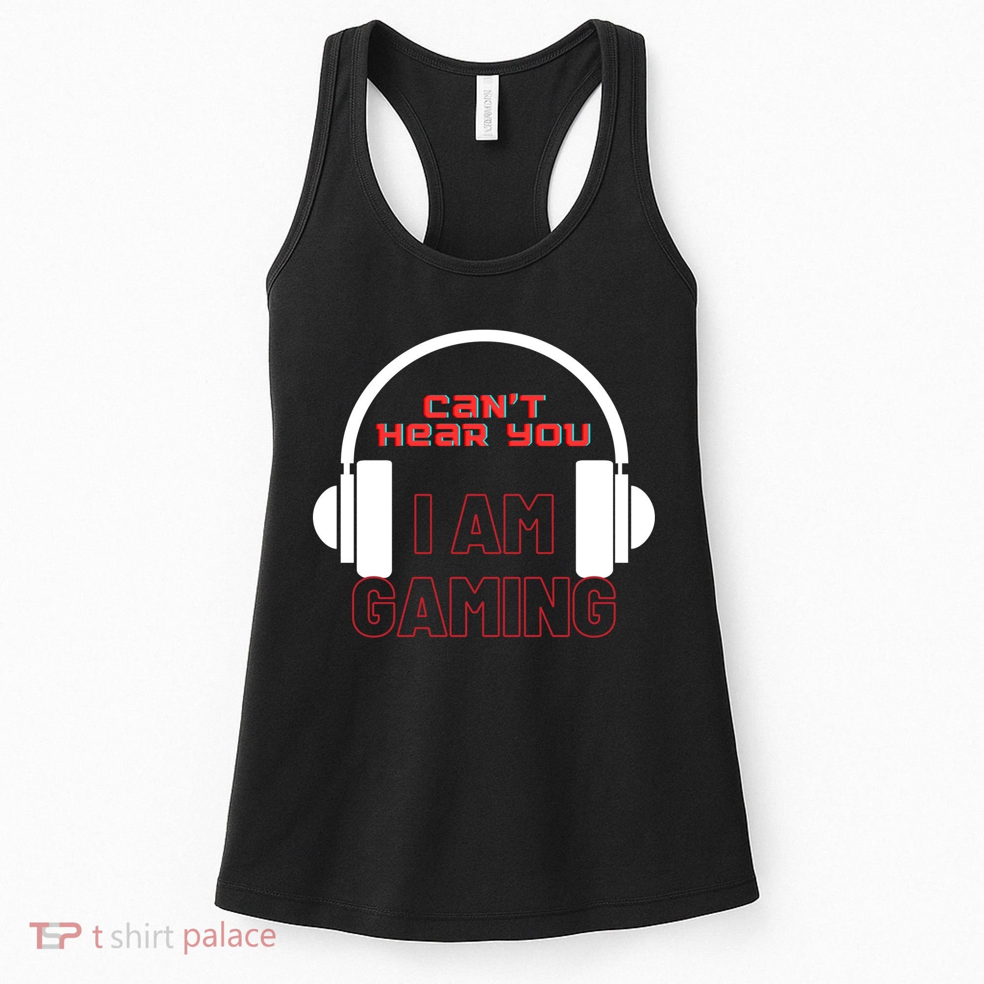 Funny Gamer Headset I Can't Hear You I'm Gaming Women's Tank Top