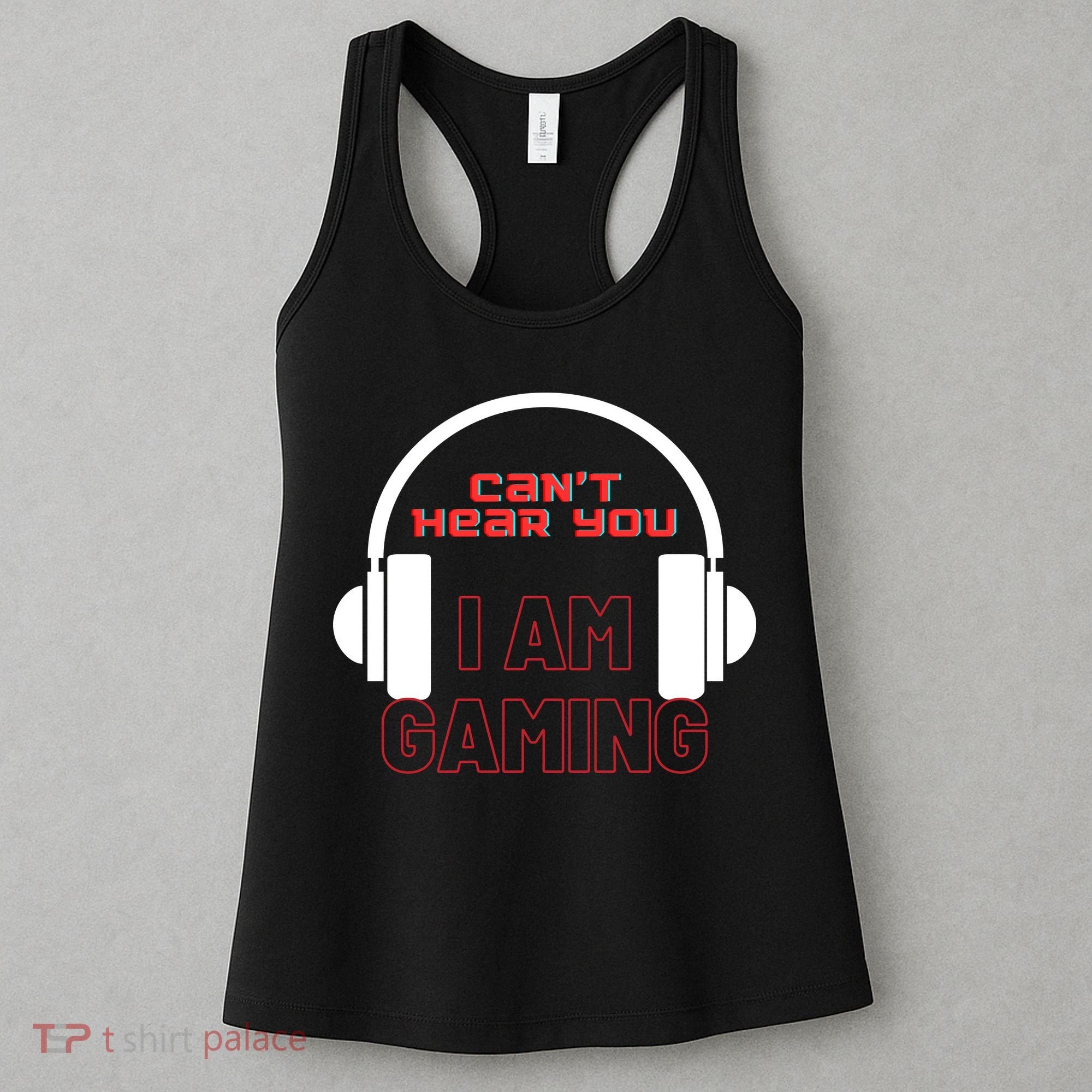 Funny Gamer Headset I Can't Hear You I'm Gaming Women's Tank Top