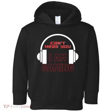 Funny Gamer Headset I Can't Hear You I'm Gaming Toddler Hoodie