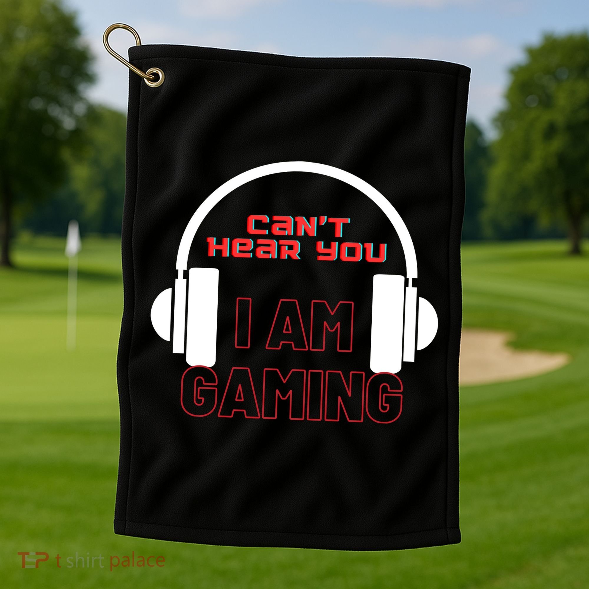 Funny Gamer Headset I Can't Hear You I'm Gaming Golf Towel