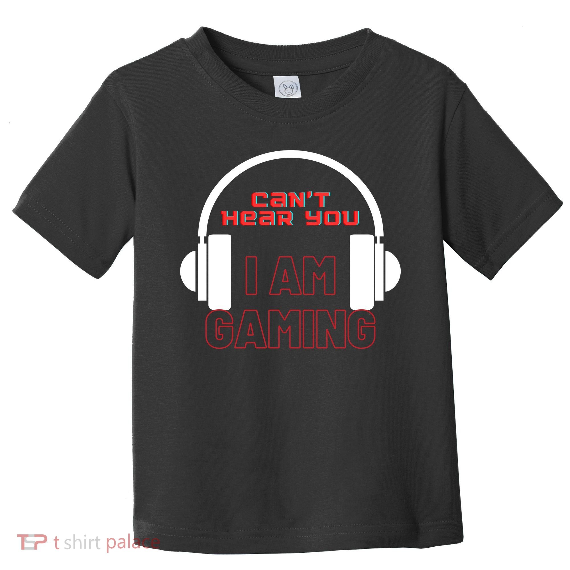 Funny Gamer Headset I Can't Hear You I'm Gaming Toddler T-Shirt