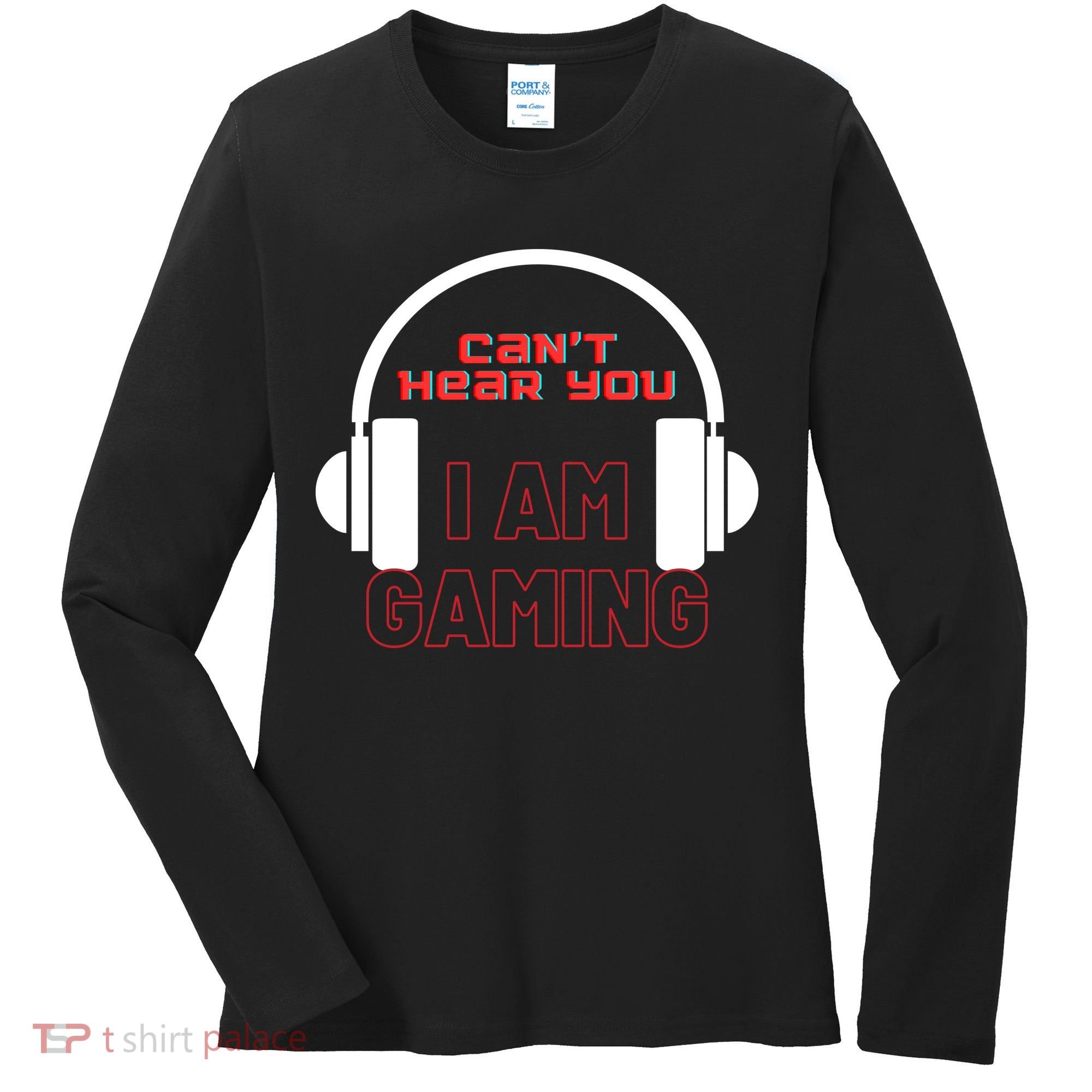 Funny Gamer Headset I Can't Hear You I'm Gaming Women's Long Sleeve Shirt