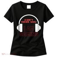 Funny Gamer Headset I Can't Hear You I'm Gaming Women's T-Shirt thumb 0