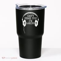 Funny Gamer Headset I Cant Hear You Im Gaming Tumbler thumb 0