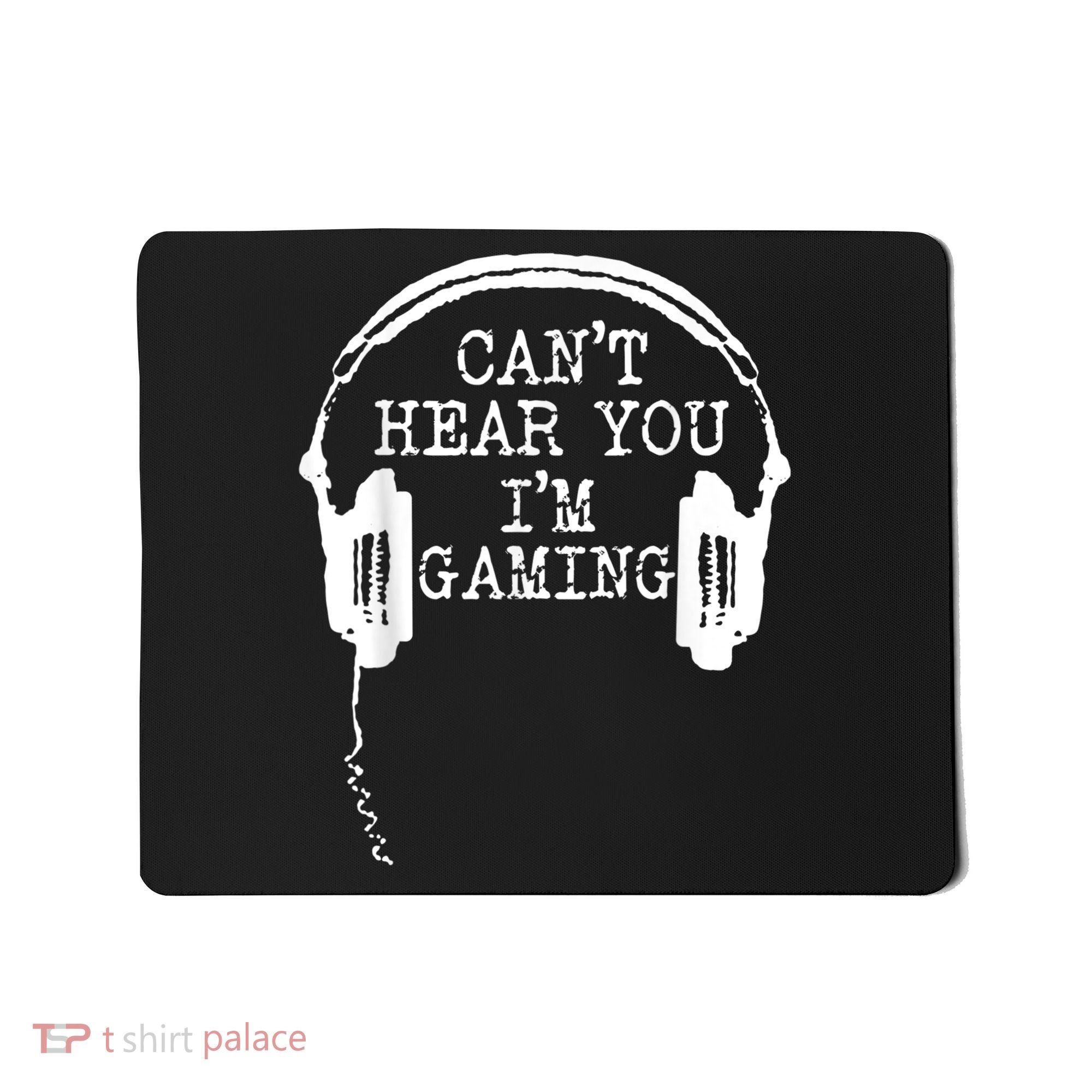 Funny Gamer Headset I Cant Hear You Im Gaming Mousepad