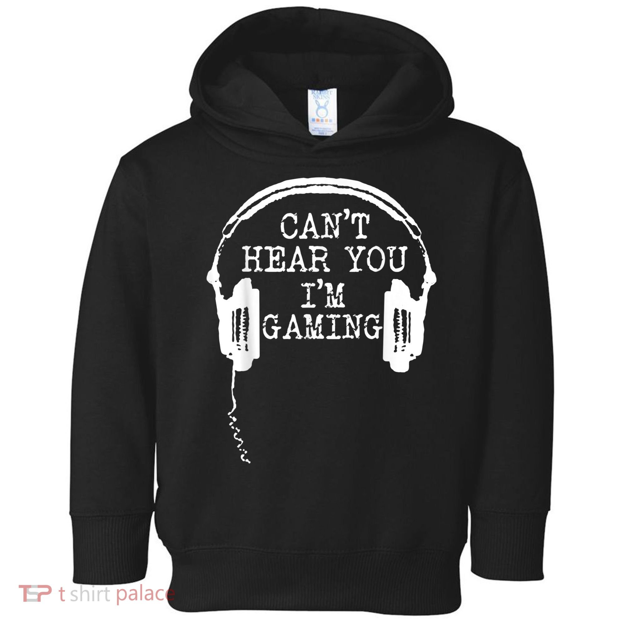 Funny Gamer Headset I Cant Hear You Im Gaming Toddler Hoodie