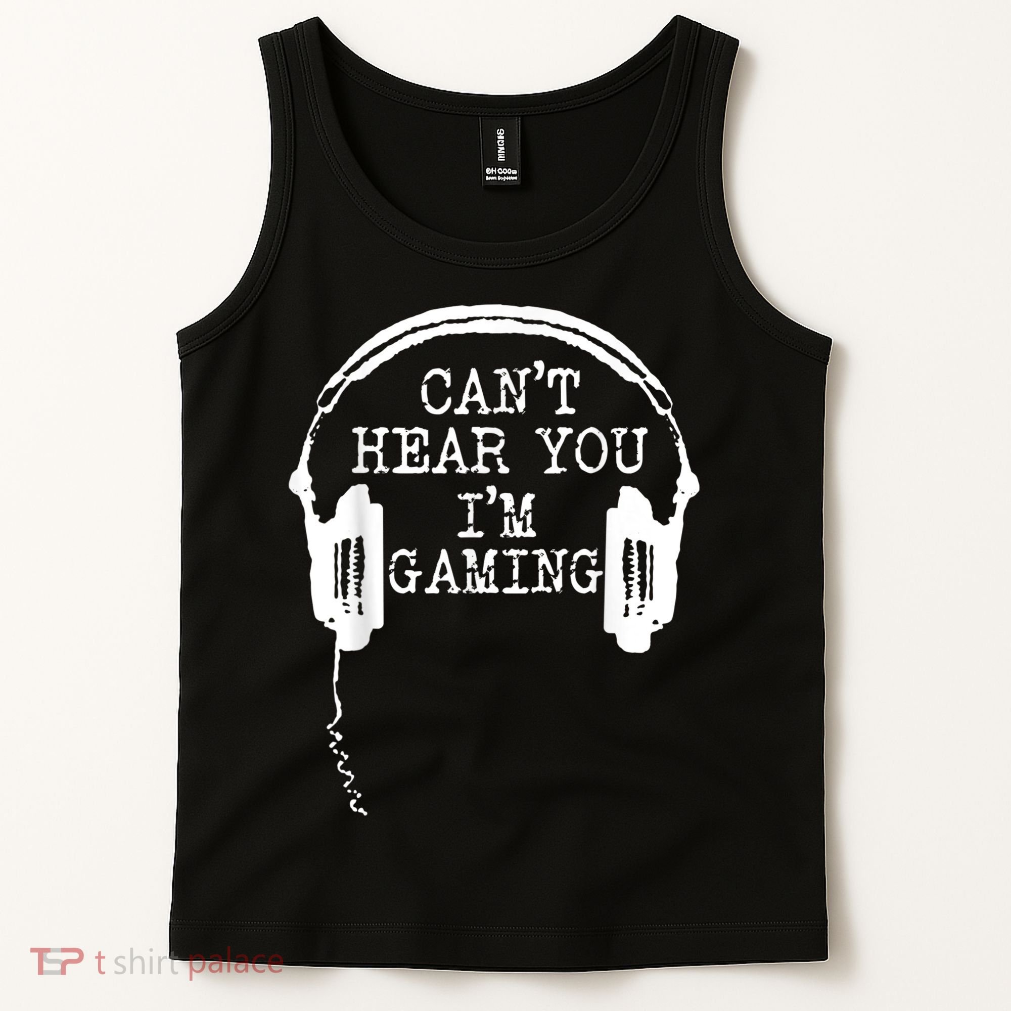 Funny Gamer Headset I Cant Hear You Im Gaming Tank Top