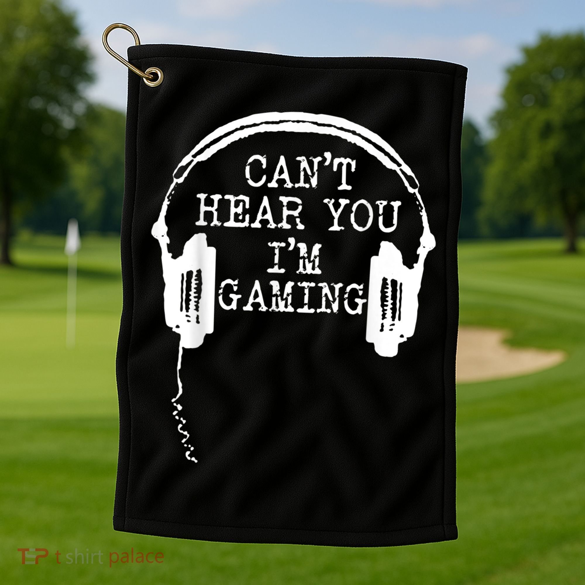 Funny Gamer Headset I Cant Hear You Im Gaming Golf Towel