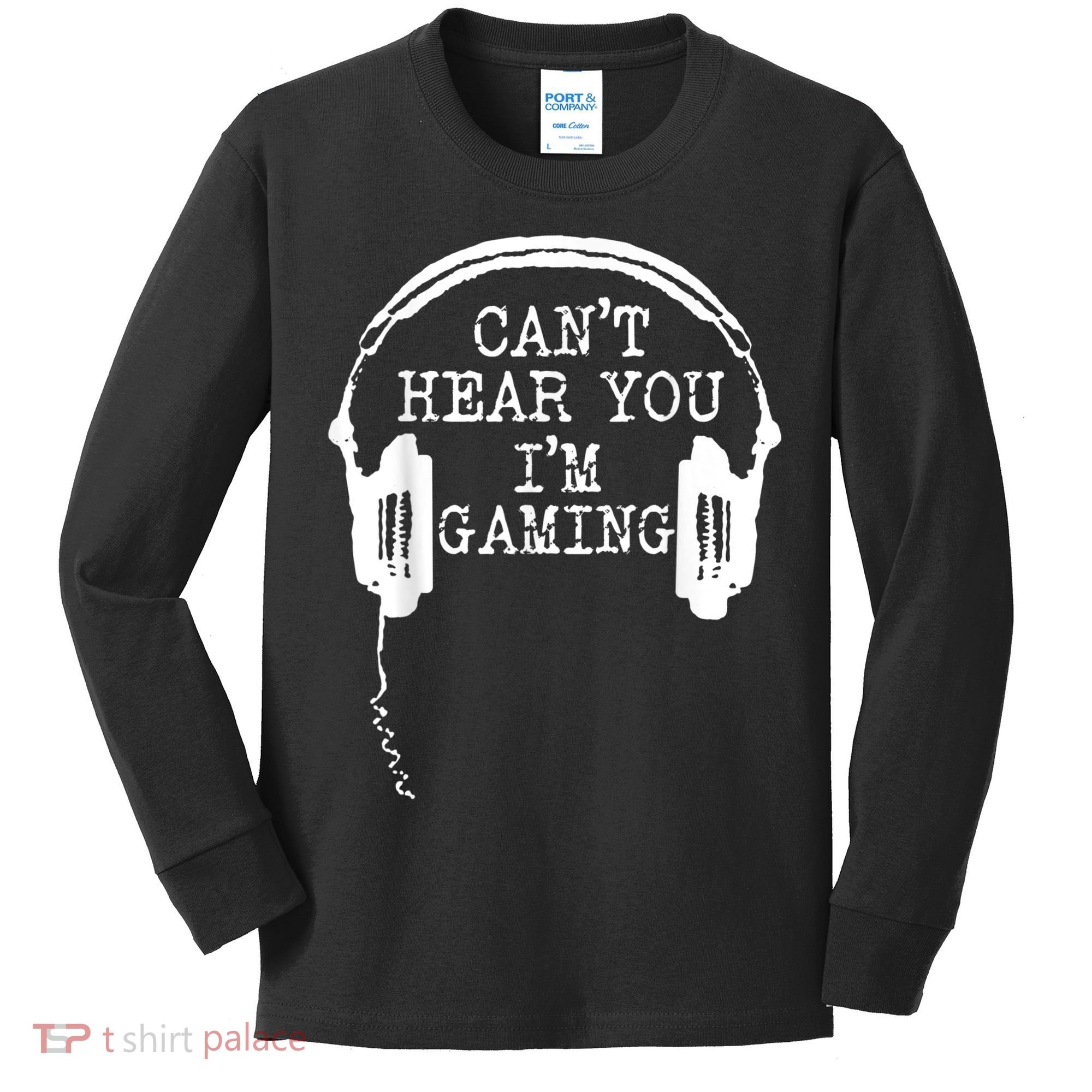 Funny Gamer Headset I Cant Hear You Im Gaming Kids Long Sleeve Shirt