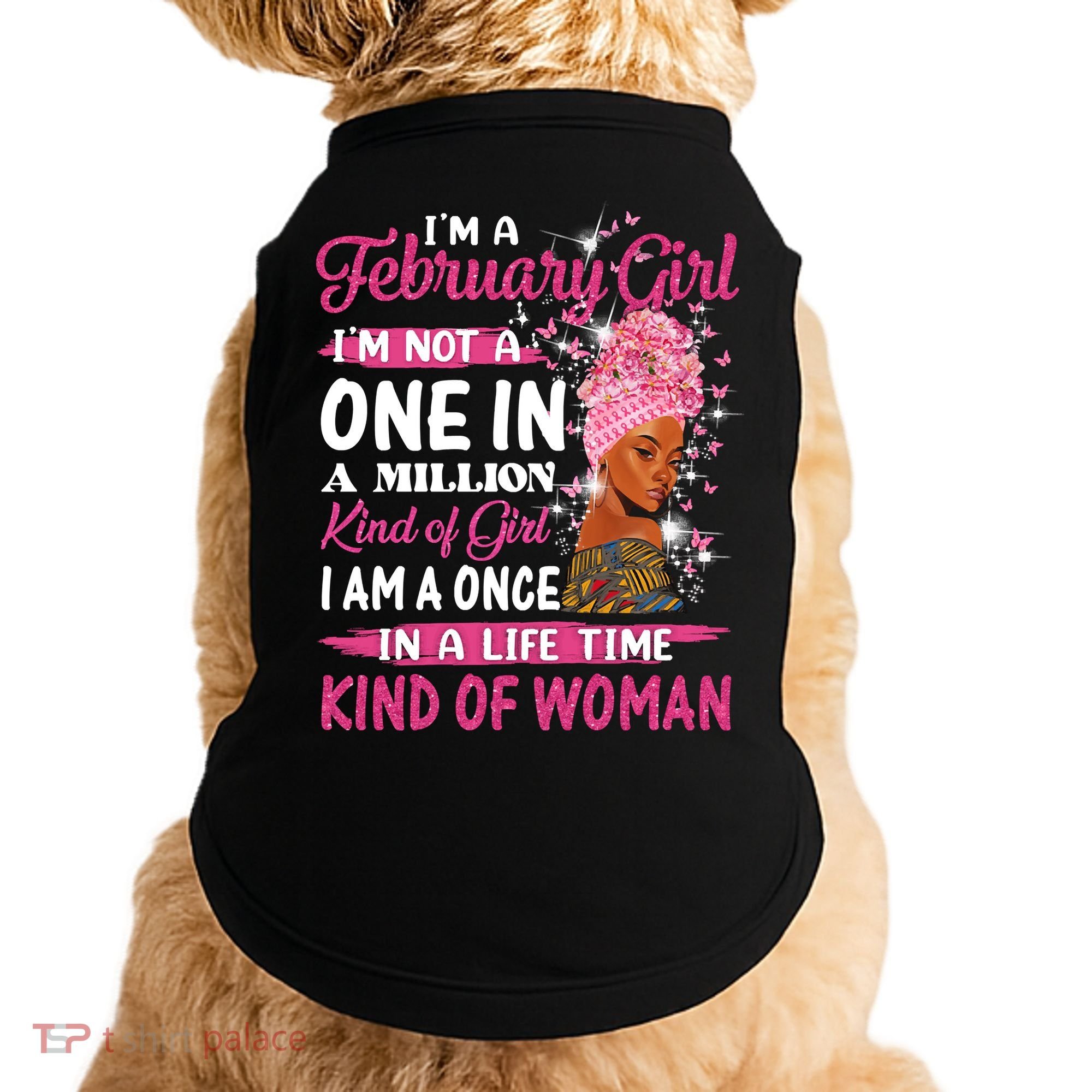 February Girl I'm Not A One In A Million Birthday Queen Gift Doggie Tank