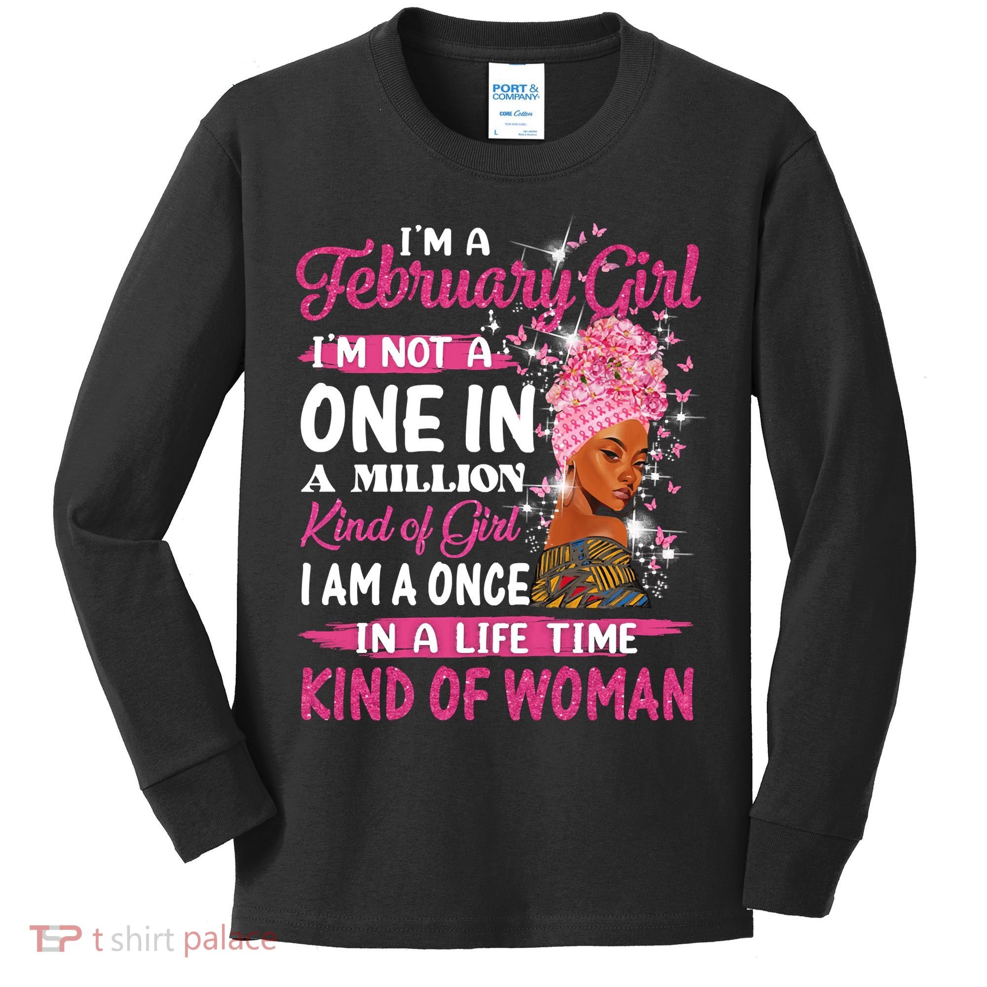 February Girl I'm Not A One In A Million Birthday Queen Gift Kids Long Sleeve Shirt
