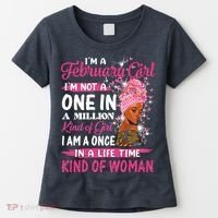 February Girl I'm Not A One In A Million Birthday Queen Gift Women's T-Shirt thumb 0
