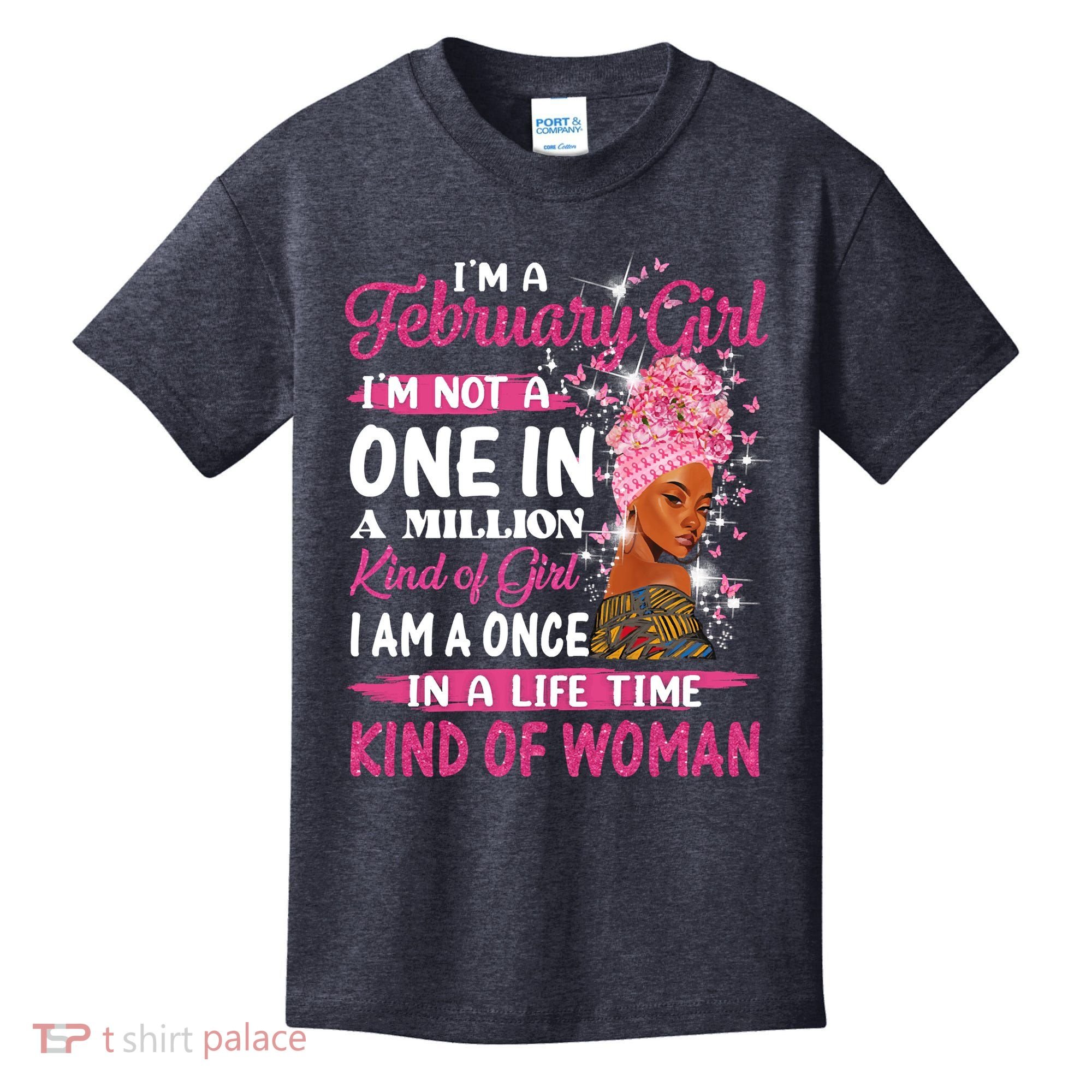 February Girl I'm Not A One In A Million Birthday Queen Gift Kids T-Shirt