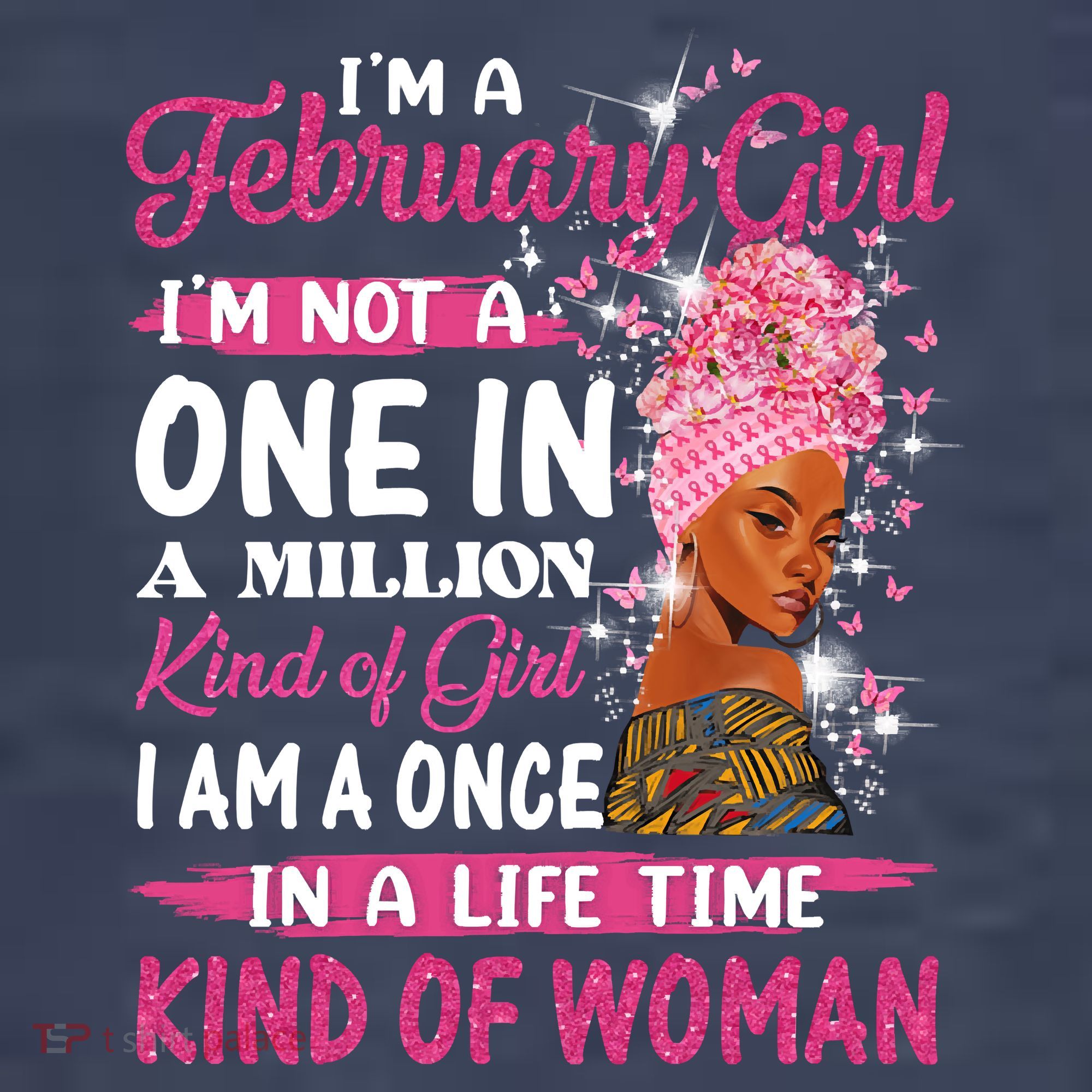 February Girl I'm Not A One In A Million Birthday Queen Gift Kids T-Shirt