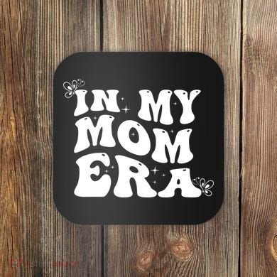 Funny Groovy In My Mom Era Coaster
