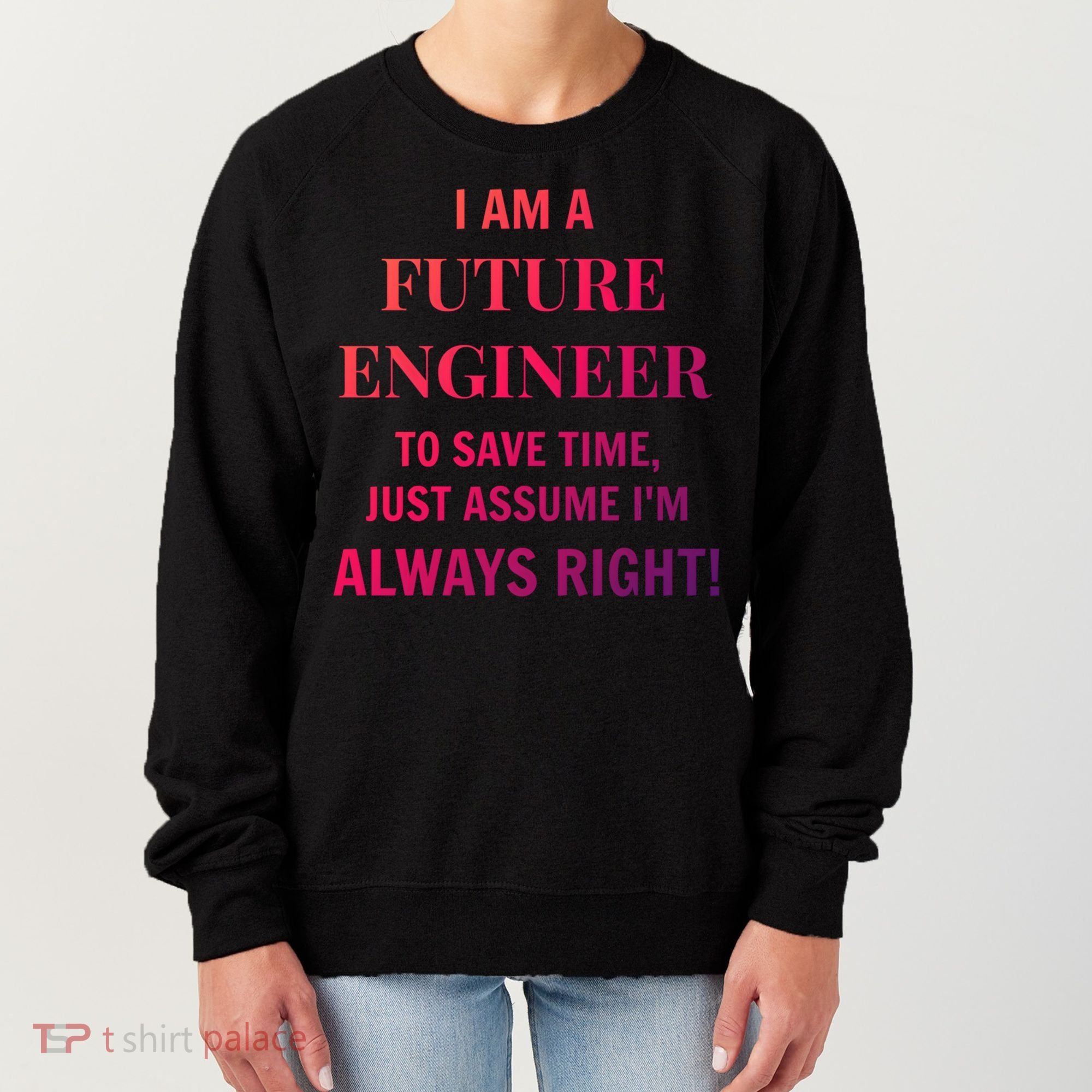 Funny Gift Idea Future Engineer Engineering Major Gift Women's Sweatshirt