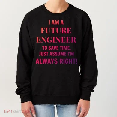 Funny Gift Idea Future Engineer Engineering Major Gift Women's Sweatshirt