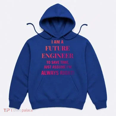 Funny Gift Idea Future Engineer Engineering Major Gift Hoodie