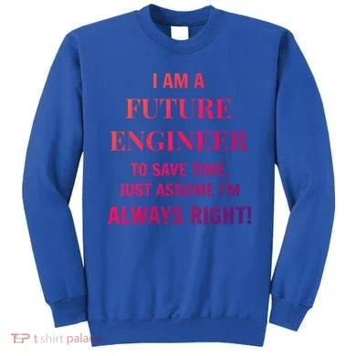 Funny Gift Idea Future Engineer Engineering Major Gift Sweatshirt
