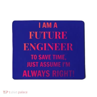 Funny Gift Idea Future Engineer Engineering Major Gift Mousepad