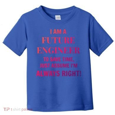 Funny Gift Idea Future Engineer Engineering Major Gift Toddler T-Shirt