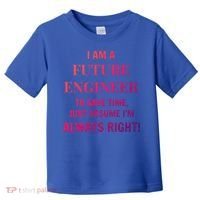 Funny Gift Idea Future Engineer Engineering Major Gift Toddler T-Shirt thumb 0