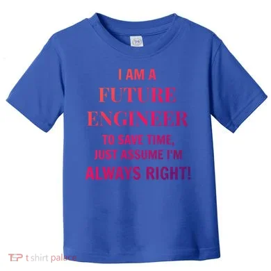 Funny Gift Idea Future Engineer Engineering Major Gift Toddler T-Shirt