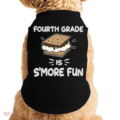 Fourth Grade Is Smore Fun Back To School Teacher Doggie Tank