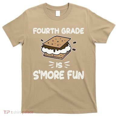 Fourth Grade Is Smore Fun Back To School Teacher T-Shirt