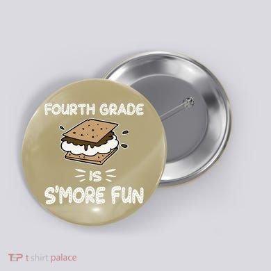 Fourth Grade Is Smore Fun Back To School Teacher Button