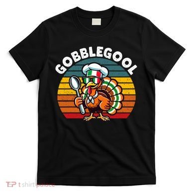 Funny Gobblegool Italian Gobble Turkey Day Fall Thanksgiving T-Shirt