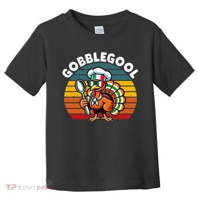 Funny Gobblegool Italian Gobble Turkey Day Fall Thanksgiving Toddler T-Shirt