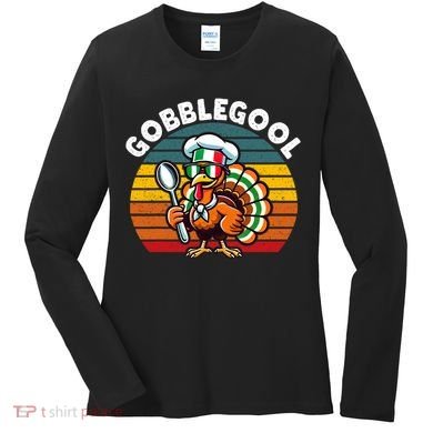 Funny Gobblegool Italian Gobble Turkey Day Fall Thanksgiving Women's Long Sleeve Shirt