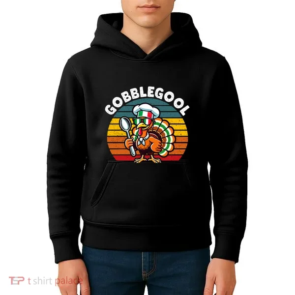 Funny Gobblegool Italian Gobble Turkey Day Fall Thanksgiving Kids Hoodie