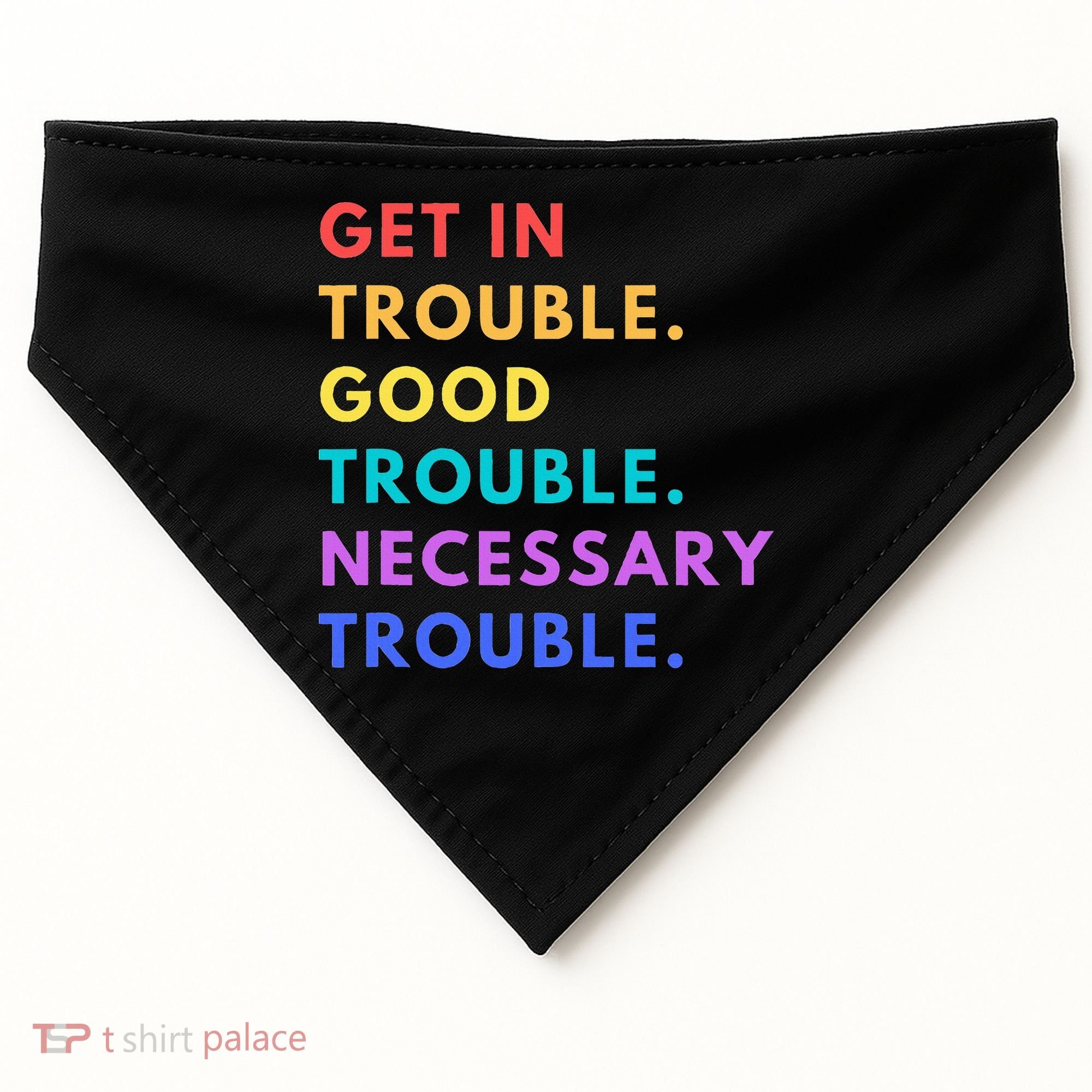 Funny Get In Good Necessary Trouble USA-Made Doggie Bandana