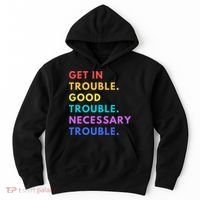 Funny Get In Good Necessary Trouble Hoodie thumb 0