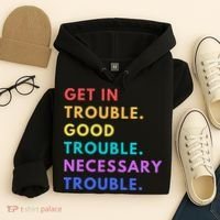 Funny Get In Good Necessary Trouble Hoodie thumb 4