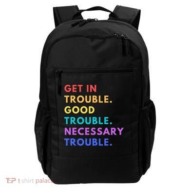 Funny Get In Good Necessary Trouble Backpack