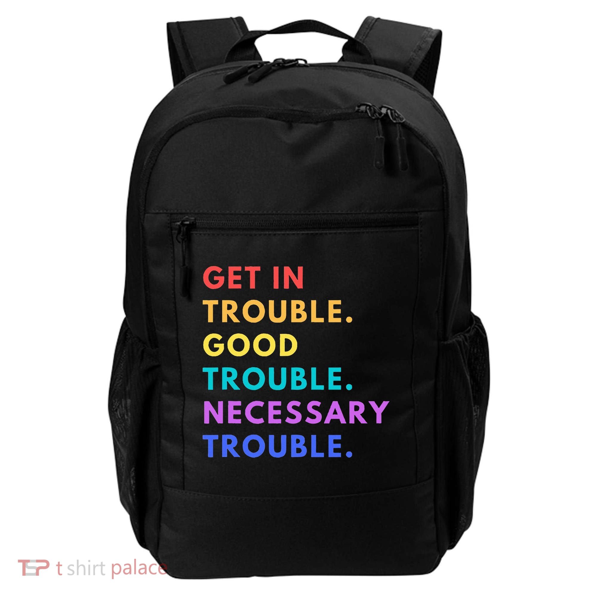 Funny Get In Good Necessary Trouble Backpack
