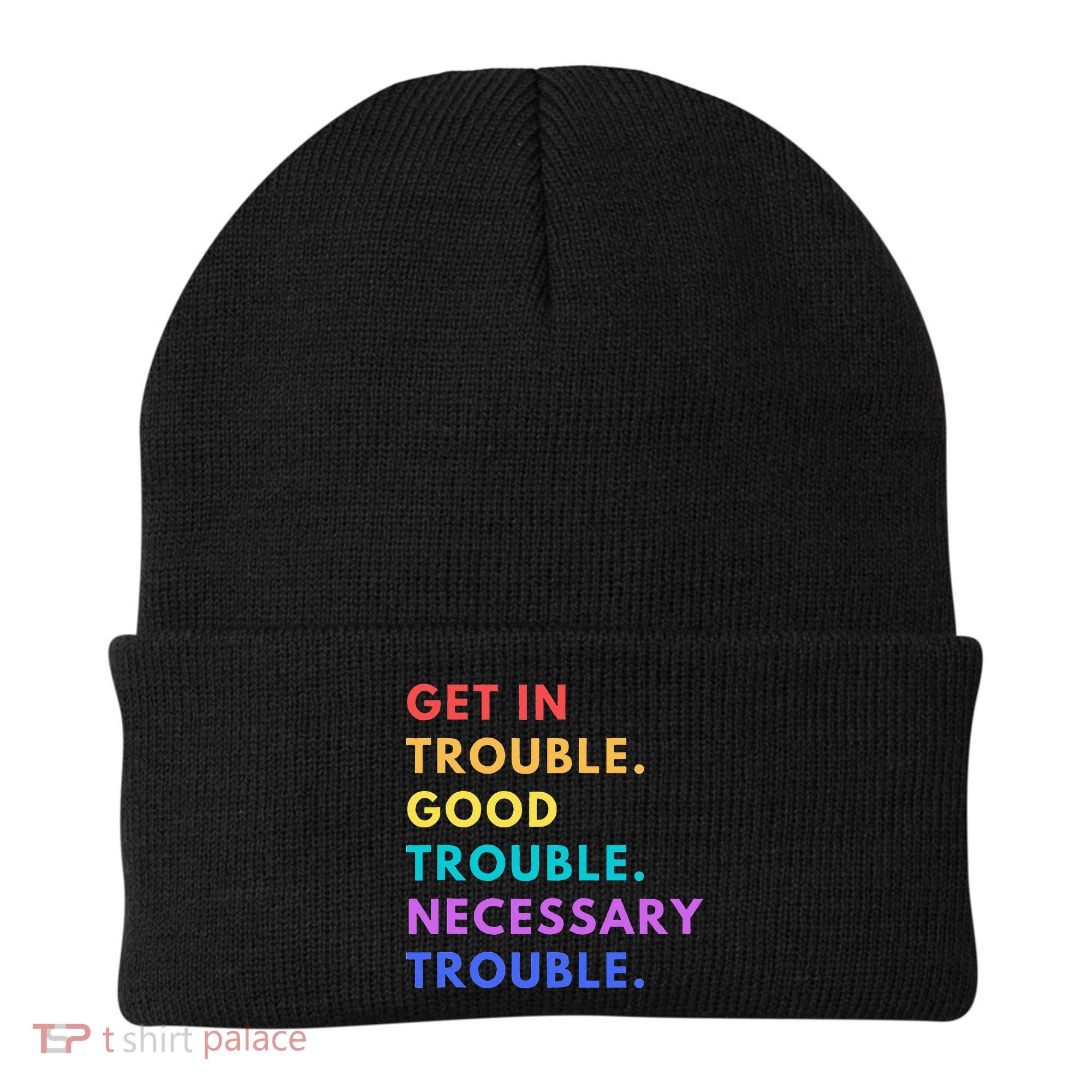 Funny Get In Good Necessary Trouble Beanie