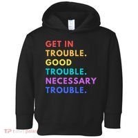 Funny Get In Good Necessary Trouble Toddler Hoodie thumb 0