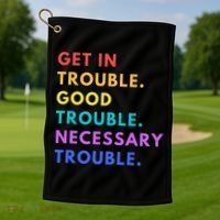 Funny Get In Good Necessary Trouble Golf Towel thumb 1