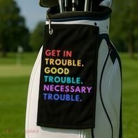 Funny Get In Good Necessary Trouble Golf Towel thumb 2
