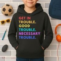 Funny Get In Good Necessary Trouble Kids Hoodie thumb 2