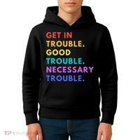 Funny Get In Good Necessary Trouble Kids Hoodie thumb 4