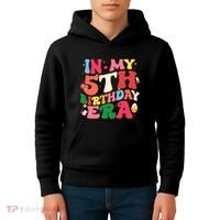 Funny Groovy In My 5th Birthday Era Five Years Old Birthday Kids Hoodie thumb 4