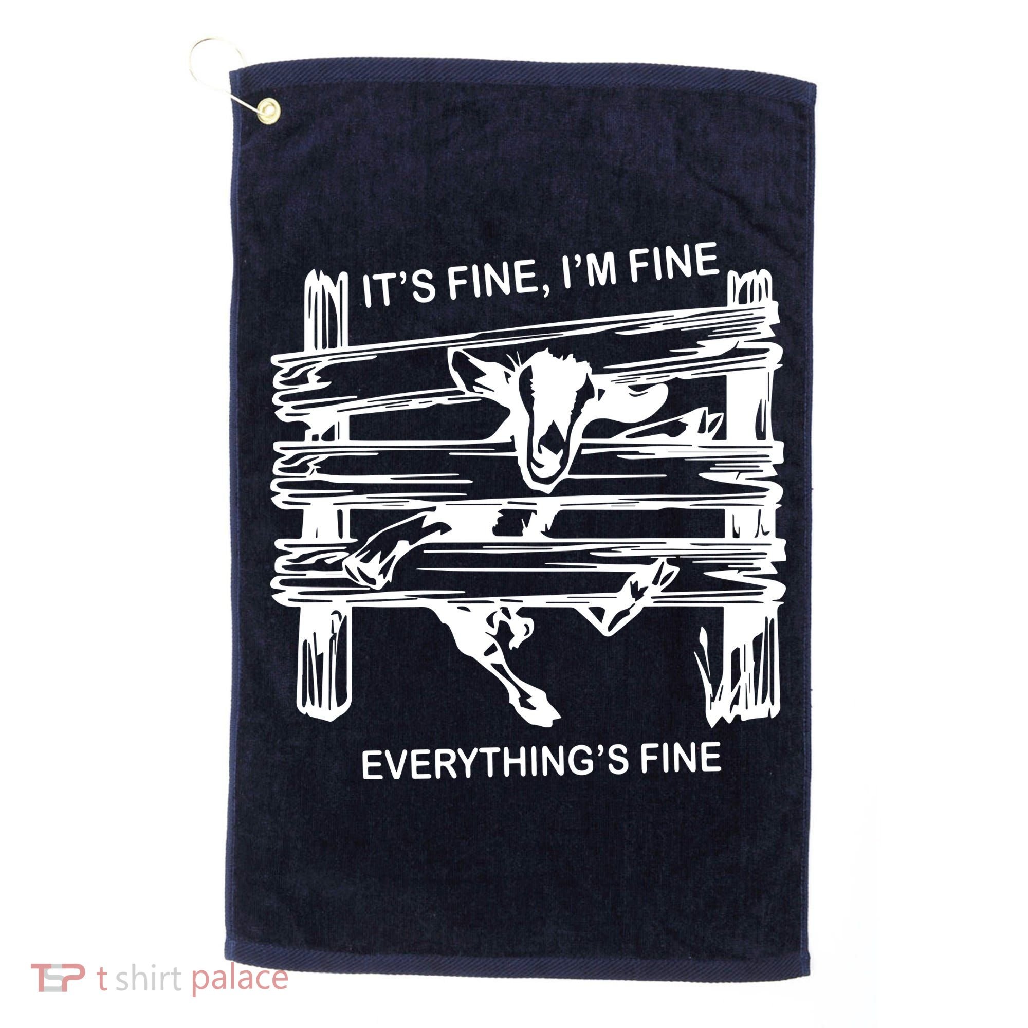 Funny Goat Its Fine Im Fine Everything Is Fine Golf Towel
