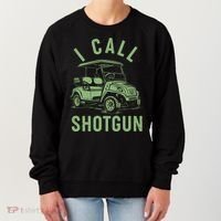 Funny Golfing I Call Shotgun Golf Cart Women's Sweatshirt thumb 0