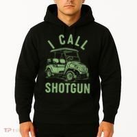 Funny Golfing I Call Shotgun Golf Cart Hoodie thumb 2