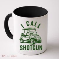 Funny Golfing I Call Shotgun Golf Cart Coffee Mug thumb 0